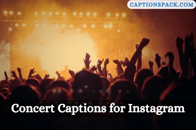 Concert Captions for Instagram