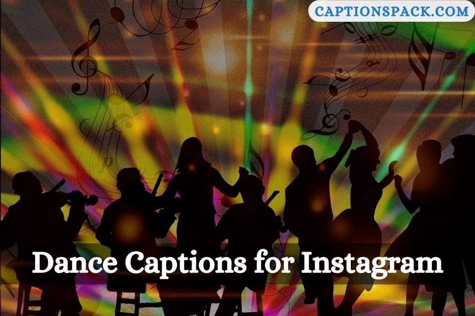 Dance Captions for Instagram
