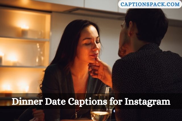 Dinner Date Captions for Instagram