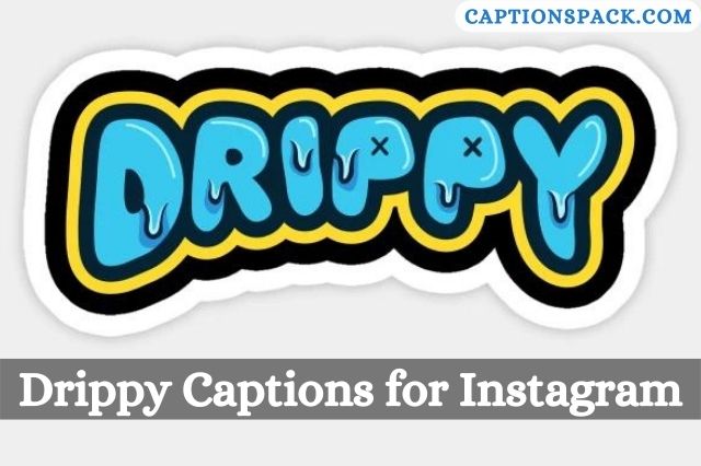 Drippy Captions for Instagram