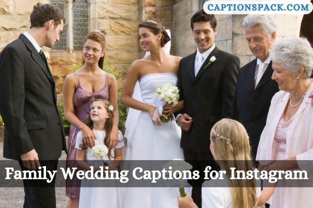 Family Wedding Captions for Instagram