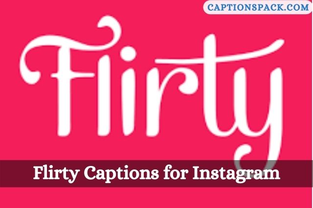 Flirty Captions for Instagram