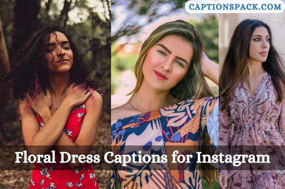 Floral Dress Captions for Instagram