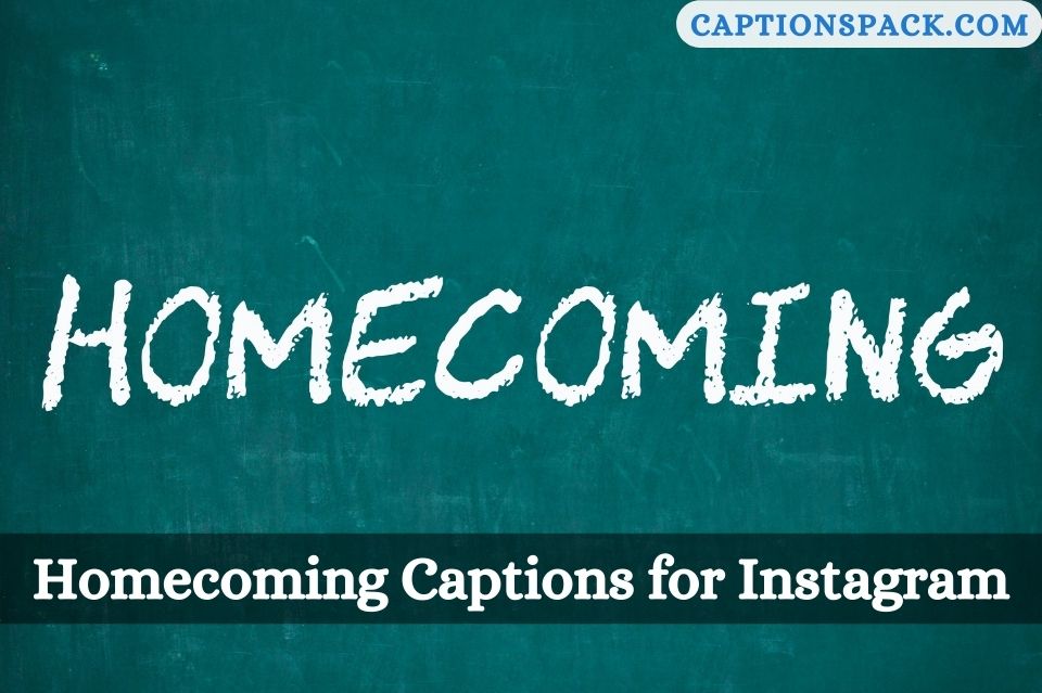 Homecoming Captions for Instagram