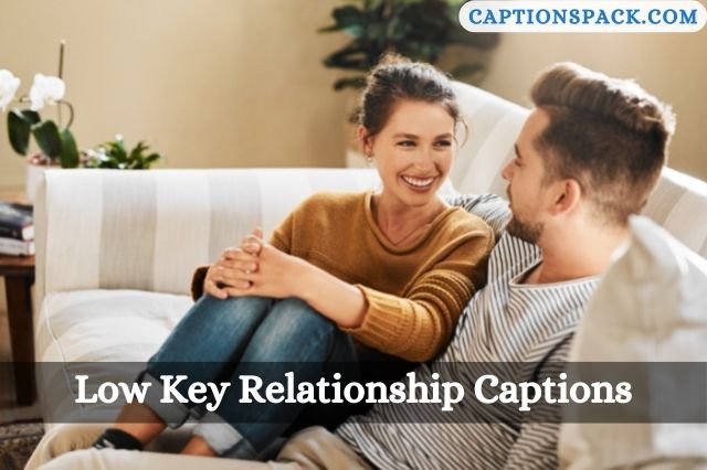 Low Key Relationship Captions for Instagram