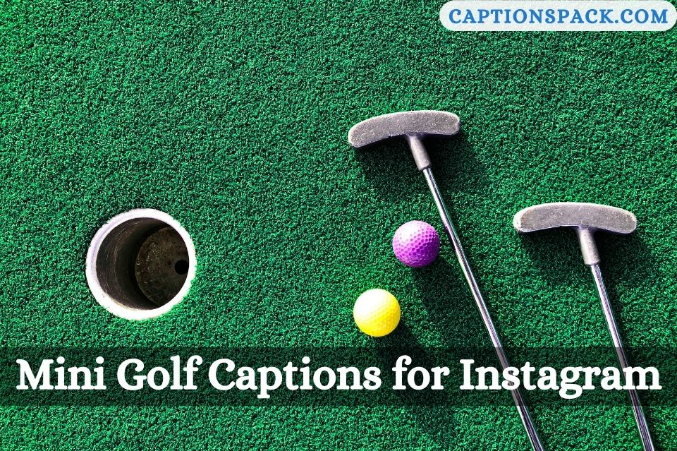 Mini Golf Captions for Instagram