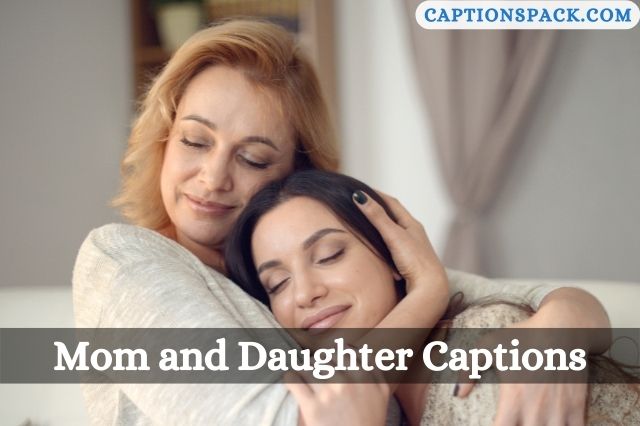 Mom and Daughter Captions for Instagram