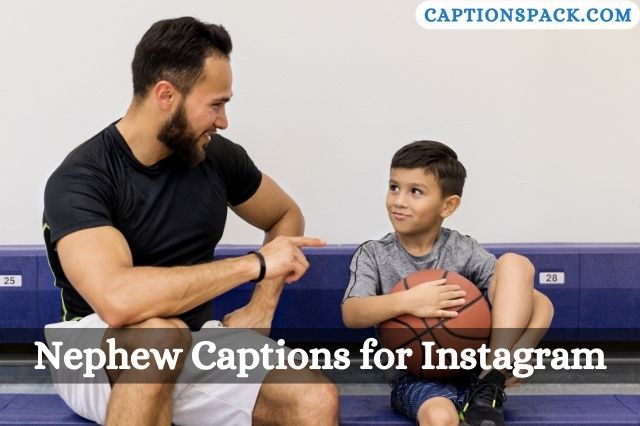 Nephew Captions for Instagram