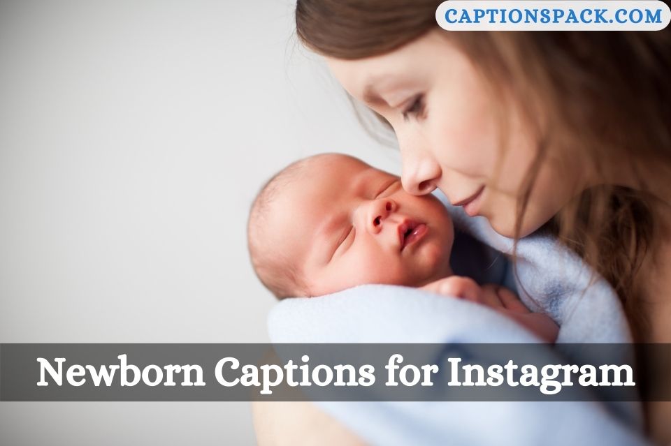 Newborn Captions for Instagram