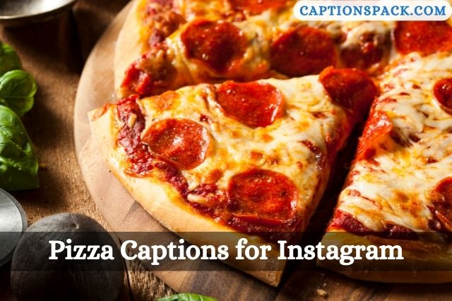 Pizza Captions for Instagram