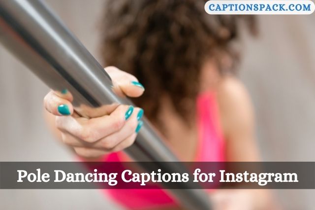 Pole Dancing Captions for Instagram