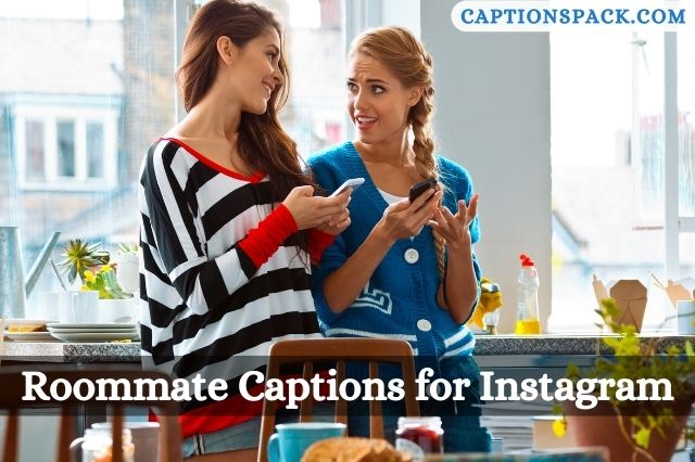 Roommate Captions for Instagram
