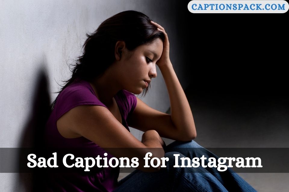 Sad Captions for Instagram