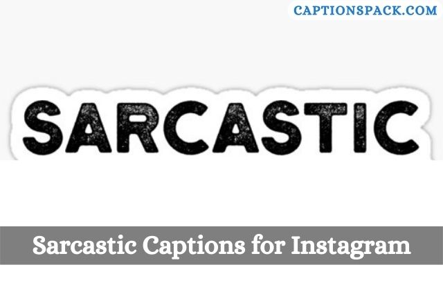 Sarcastic Captions for Instagram