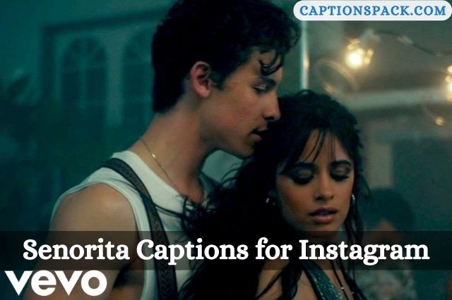 Senorita Captions for Instagram