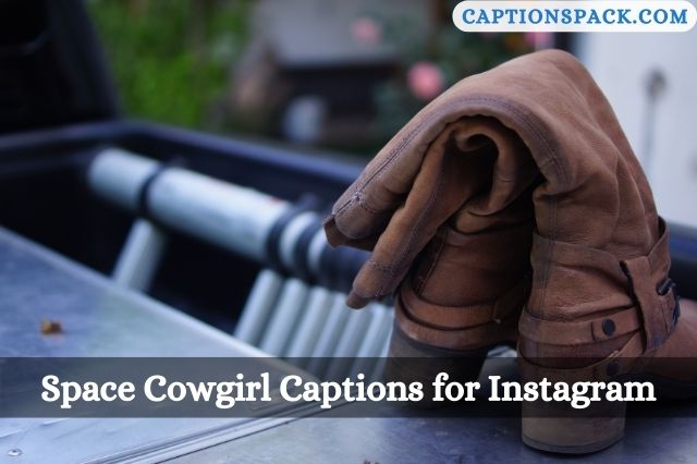 Space Cowgirl Captions for Instagram
