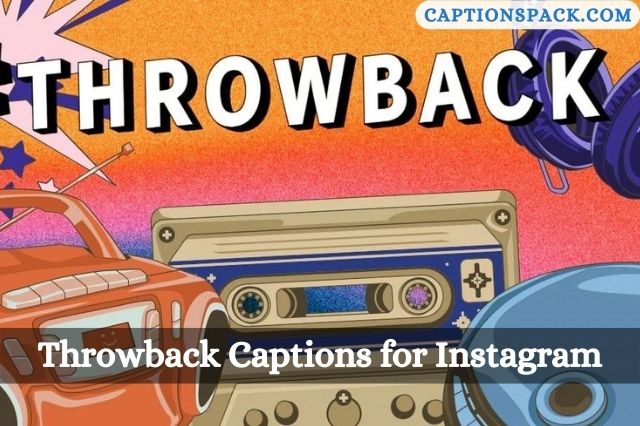 Throwback Captions for Instagram