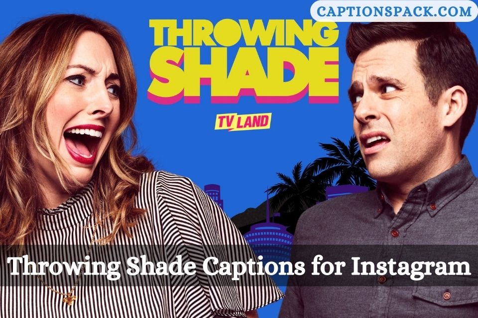 Throwing Shade Captions for Instagram