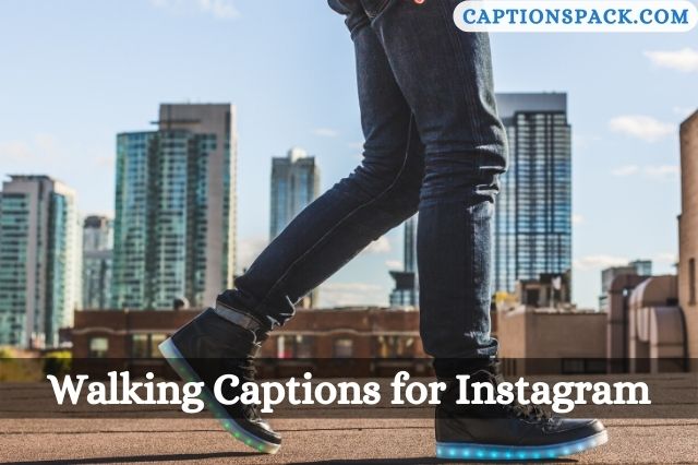 Walking Captions for Instagram