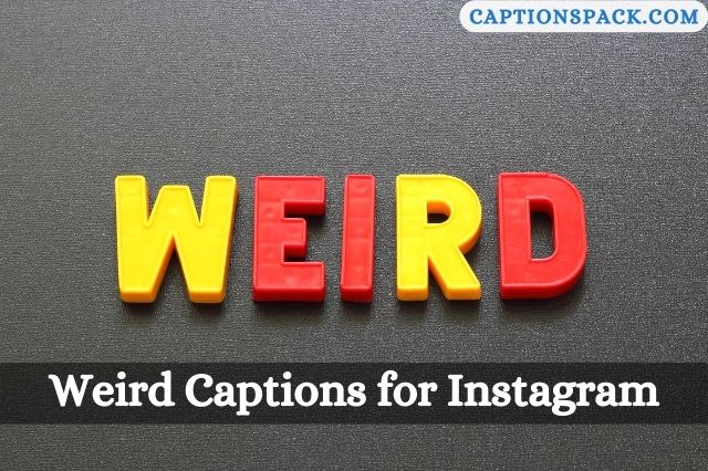 Weird Captions for Instagram