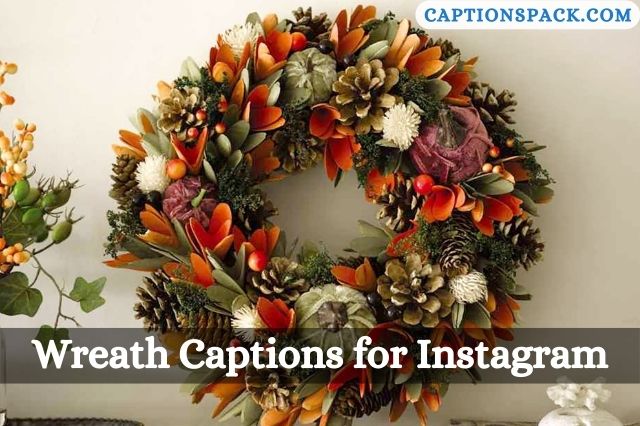 Wreath Captions for Instagram
