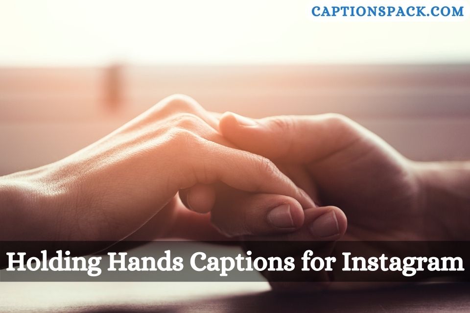 Holding Hands Captions for Instagram