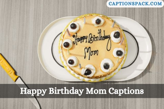Happy Birthday Mom Captions for Instagram