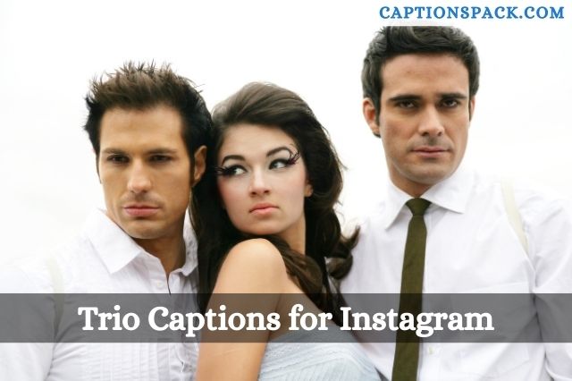 Trio Captions for Instagram