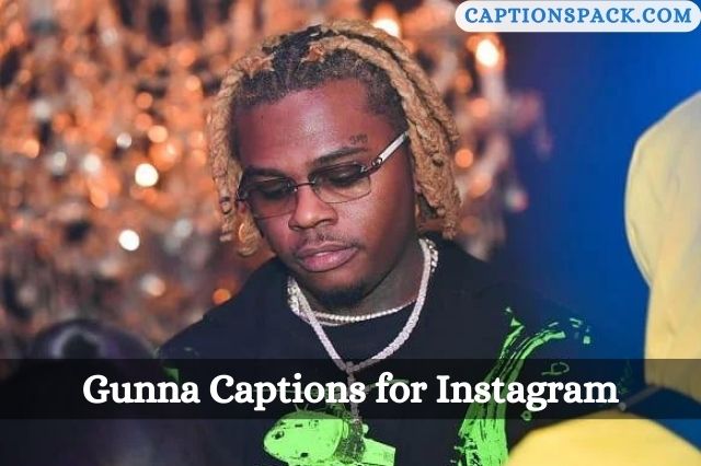Gunna Captions for Instagram