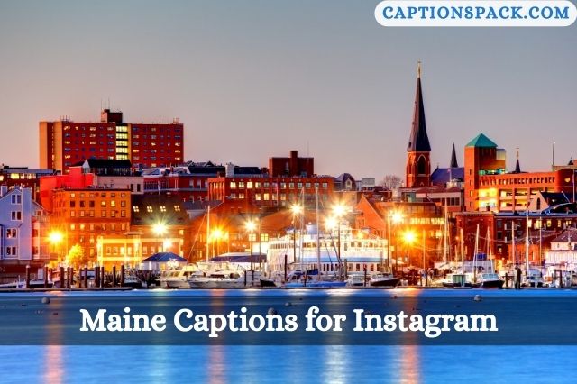 Maine Captions for Instagram