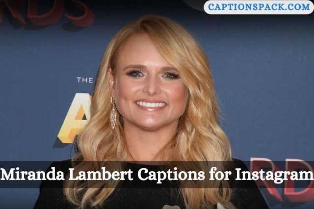 Miranda Lambert Captions for Instagram
