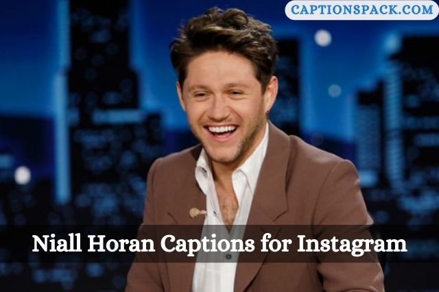 Niall Horan Captions for Instagram