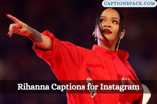 Rihanna Captions for Instagram