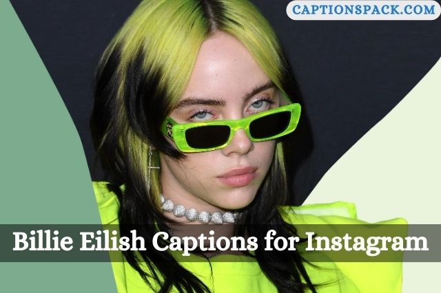 Billie Eilish Captions for Instagram