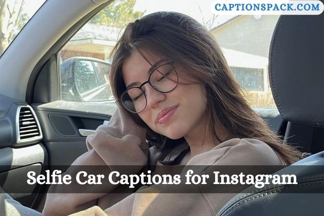 Selfie Car Captions for Instagram